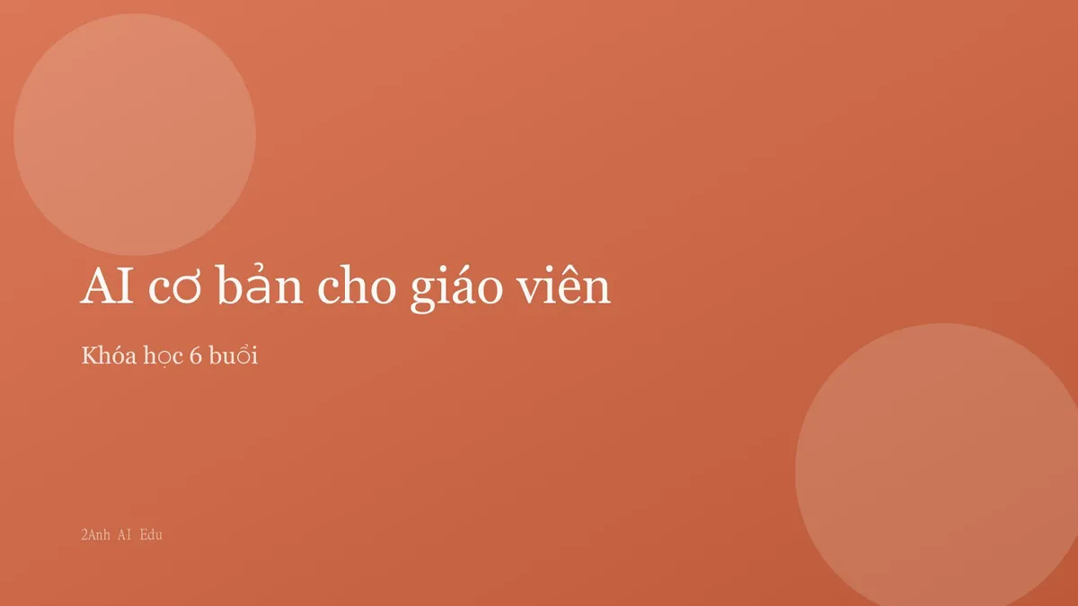 AI cơ bản cho giáo viên — Khóa học 6 buổi